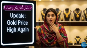 Gold Prices Increase Fully High in Pakistan