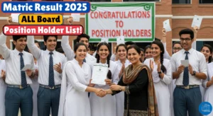 Matric Result 2025 – Complete List of Top Position Holders